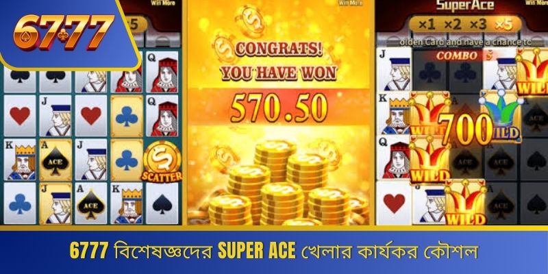 6777 বিশেষজ্ঞদের Super Ace খেলার কার্যকর কৌশল 