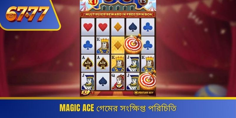 Magic Ace গেমের সংক্ষিপ্ত পরিচিতি 